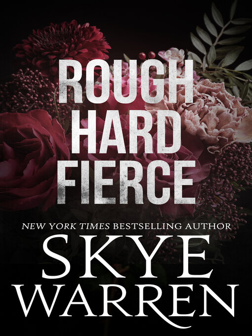 Title details for Rough Hard Fierce by Skye Warren - Available